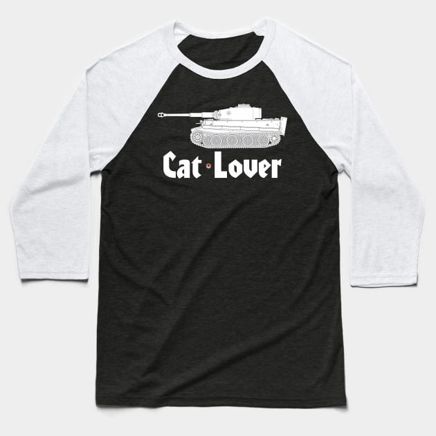 I'm a cat lover! Steel cats... Tiger I Tank Baseball T-Shirt by FAawRay